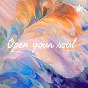 Open your soul 💞