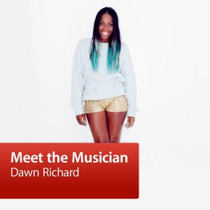 Dawn Richard: Meet the Musician