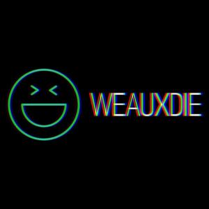 Weauxdie Podcast