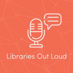 Libraries Out Loud