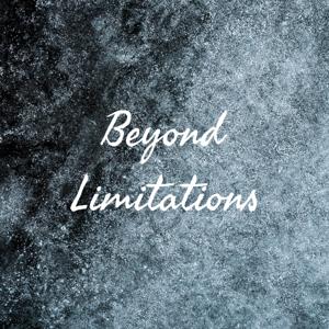 Beyond Limitations