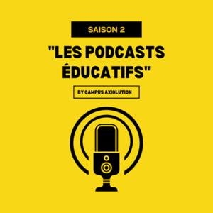 Les podcasts éducatifs by Campus Axio-Lution