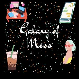 Galaxy of Mess