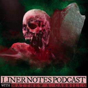 Liner Notes Podcast with Matthew A. Carrillo