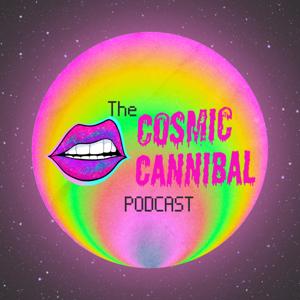 The Cosmic Cannibal Podcast