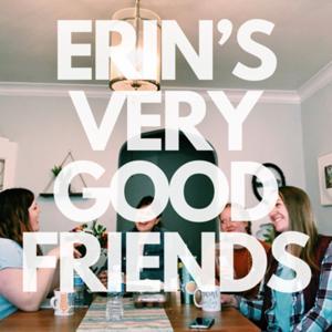 Erin’s Very Good Friends