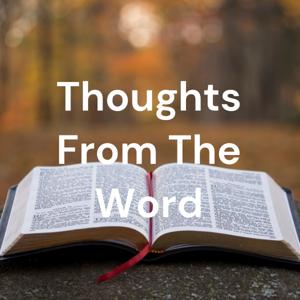 Thoughts From The Word