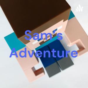 Sam's Adventure