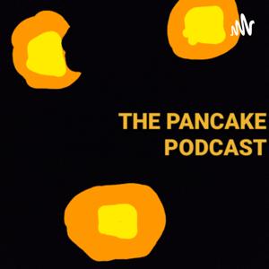 PANCAKE PODCAST