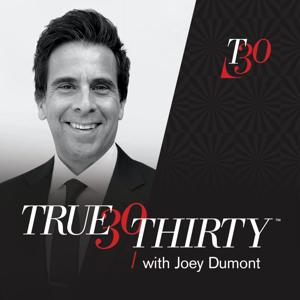 True Thirty with Joey Dumont by True Thirty