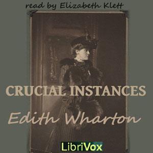 Crucial Instances by Edith Wharton (1862 - 1937)