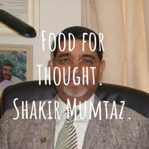 Food for Thought. Shakir Mumtaz.