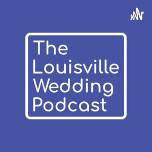 TheLouisvilleWeddingPodcast