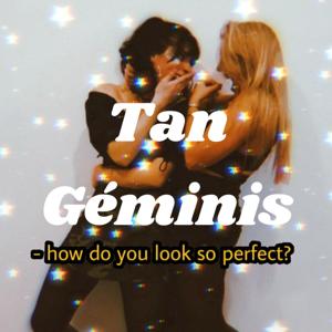 Tan Géminis