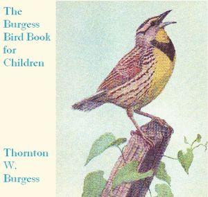 Burgess Bird Book for Children, The by Thornton W. Burgess (1874 - 1965)