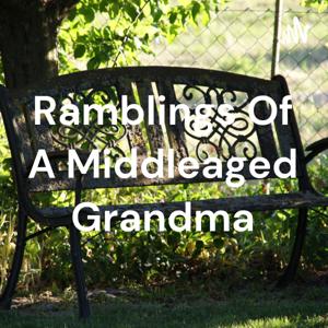 Ramblings Of A Middleaged Grandma