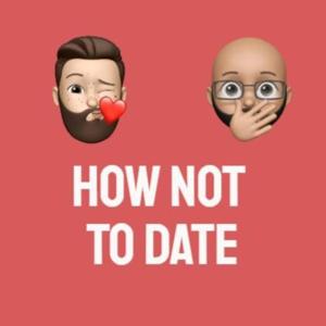 How Not To Date