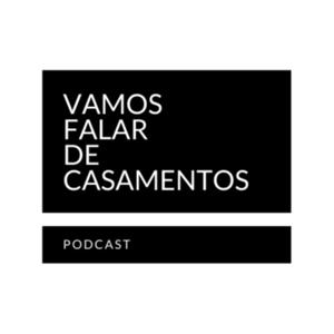 Vamos falar de casamentos