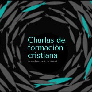 Charlas de formación cristiana centradas en Jesús de Nazaret