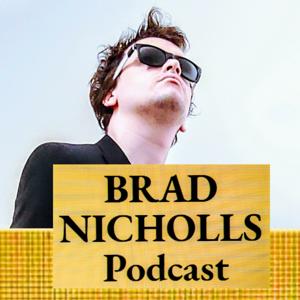 BRAD NICHOLLS Podcast