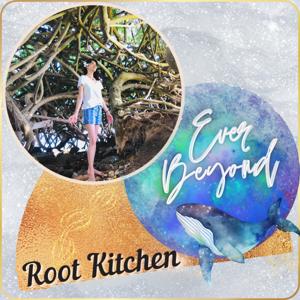 Root Kitchen ~Ever Beyond~