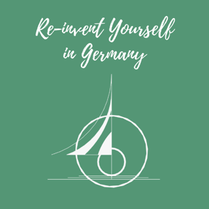 Reinvent Yourself in Germany Podcast