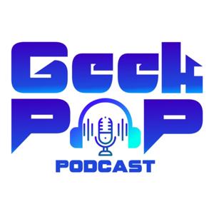 GeekPop Podcast