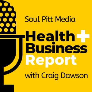 Soul Pitt Media Health & Business Report with Craig Dawson