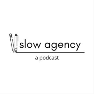 Slow Agency