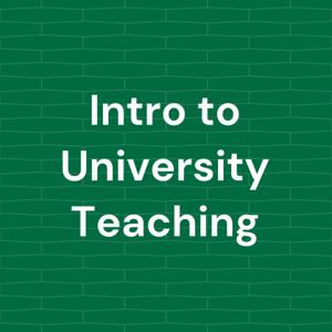 Intro to University Teaching