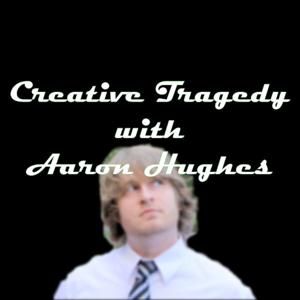 Creative Tragedy