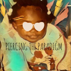 Piercing the Paradigm Podcast