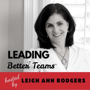 Leading Better Teams by Leigh Ann Rodgers