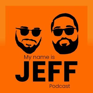 My Name Is Jeff Podcast