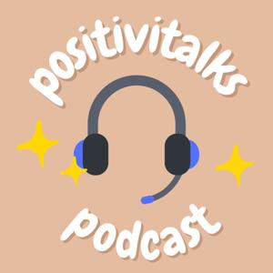 Positivitalks Podcast