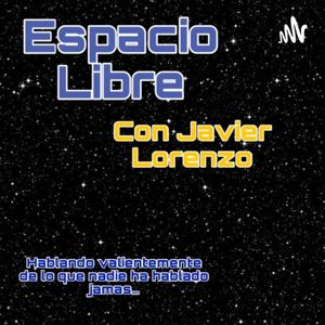 Espacio Libre con Javier Lorenzo