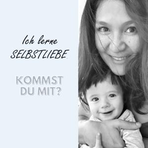 Ich lerne SELBSTLIEBE. Kommst Du mit?