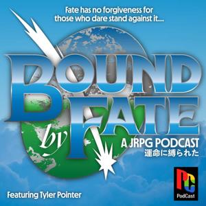 Bound by Fate: A JRPG Podcast