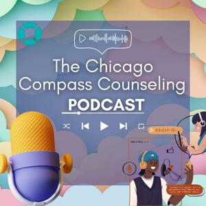 The Chicago Compass Counseling Podcast