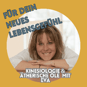 Ausgeglichen - kraftvoll - entspannt - Kinesiologie und Öle mit Eva