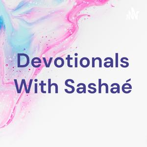 Devotionals With Sashaé