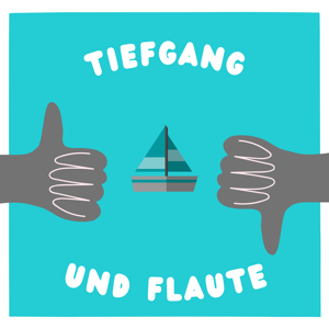 Tiefgang & Flaute