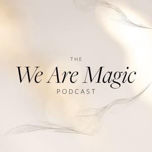 We Are Magic Podcast