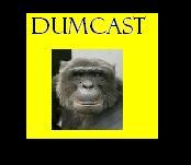 Dumcast