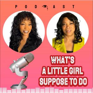 What's a little girl suppose to do Podcast