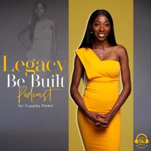 Legacy Be Built