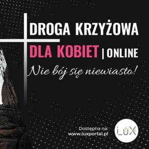 Droga Krzyżowa dla Kobiet - Nie bój się!