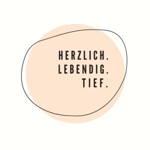Herzlich.Lebendig.Tief.
