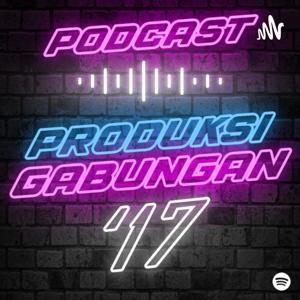 Podcast Produksi Gabungan '17