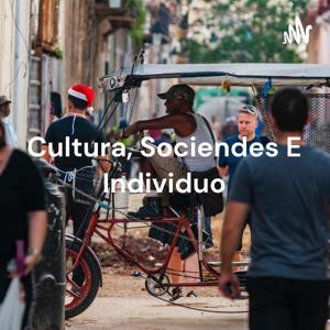 Cultura, Sociendes E Individuo: México En El Mundo De Hoy